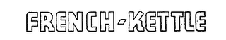 FRENCH-KETTLE trademark
