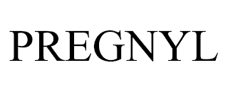 PREGNYL trademark