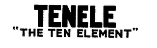 TENELE "THE TEN ELEMENT"