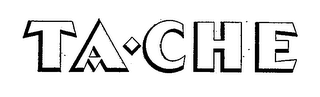 TA-CHE trademark