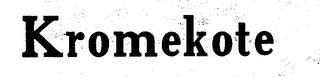 KROMEKOTE trademark