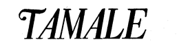 TAMALE trademark