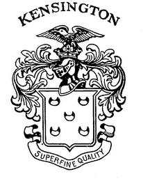 KENSINGTON SUPERFINE QUALITY