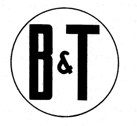 B & T