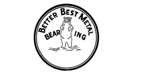 BETTER BESTMETAL BEARING