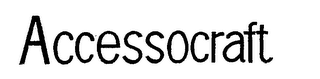 ACCESSOCRAFT