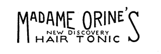 MADAME ORINE'S NEW DISCOVERY HAIR TONIC