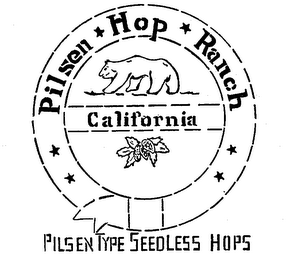 PILSEN HOP RANCH CALIFORNIA PILSEN TYPE SEEDLESS HOPS