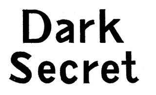 DARK SECRET trademark