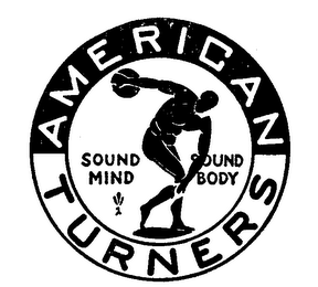 AMERICAN TURNERS SOUND MIND SOUND BODY