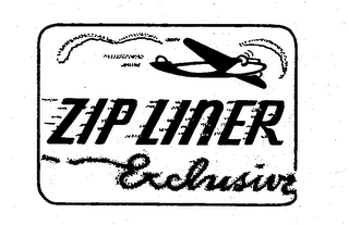 ZIP LINER EXCLUSIVE