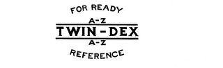 TWIN-DEX FOR READY A-Z A-Z REFERENCE