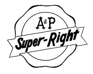 A & P SUPER-RIGHT