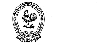 CHAS. MACINTOSH & CO. LTD. MANUFACTURES INDIARUBBER TRADEMARK ESTABLISHED 1824