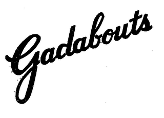 GADABOUTS