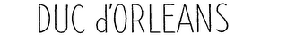 DUC D'ORLEANS trademark