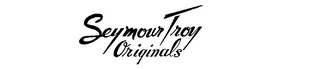 SEYMOUR TROY ORIGINALS