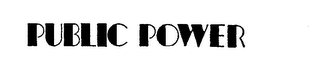 PUBLIC POWER trademark