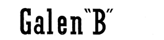 GALEN "B." trademark