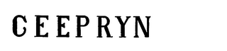 CEEPRYN trademark