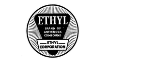 ETHYL BRAND OF ANTIKNOCK COMPOUND ETHYL CORPORATION