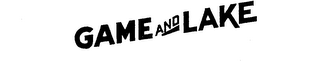 GAME AND LAKE trademark