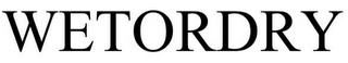 WETORDRY