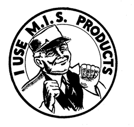 I USE M.I.S. PRODUCTS