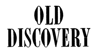 OLD DISCOVERY