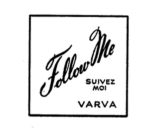 FOLLOW ME SUIVEZ MOI VARVA