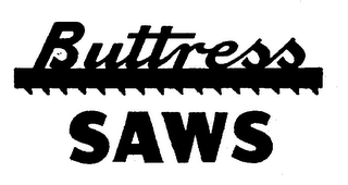 BUTTRESS SAWS