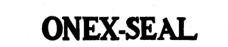 ONEX-SEAL trademark
