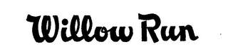 WILLOW RUN trademark