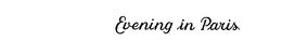 EVENING IN PARIS trademark