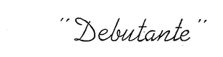 DEBUTANTE