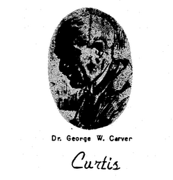 DR. GEORGE W. CARVER CURTIS