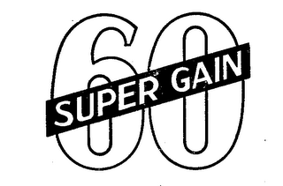 60 SUPER GAIN