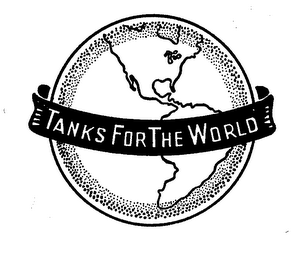 TANKS FOR THE WORLD