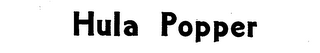 HULA POPPER trademark