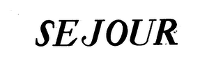 SEJOUR trademark