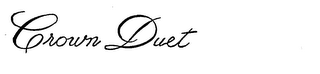 CROWN DUET trademark