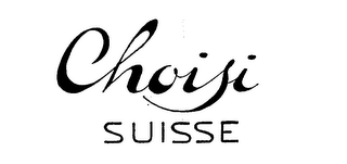 CHOISI SUISSE