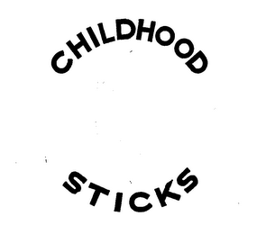 CHILDHOOD STICKS trademark