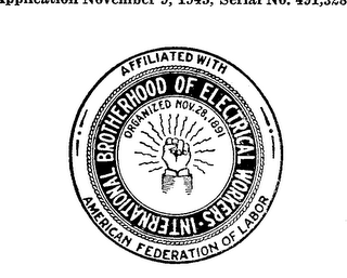 INTERNATIONAL BROTHERHOOD OF ELECTRICAL WORKERS AFFILIATED WITH AMERICAN FEDERATION OF LABOR ORGANIZED NOV. 28,1891