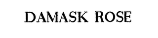 DAMASK ROSE trademark