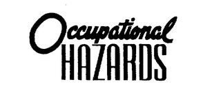 OCCUPATIONAL HAZARDS trademark