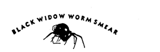 BLACK WIDOW WORM SMEAR