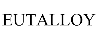 EUTALLOY trademark