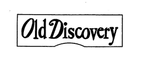 OLD DISCOVERY