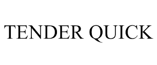 TENDER QUICK trademark